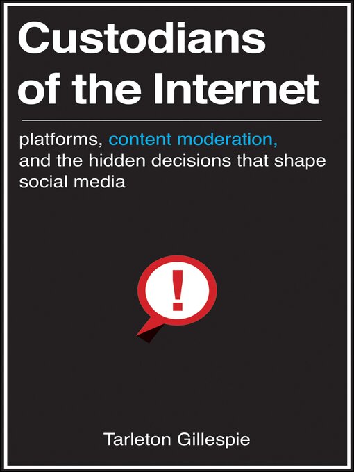 Title details for Custodians of the Internet by Tarleton Gillespie - Wait list